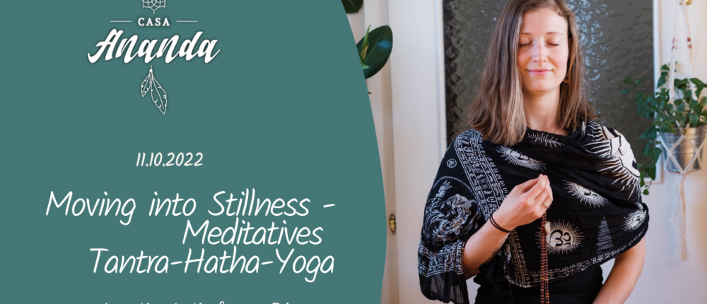 Moving into Stillness – Meditatives Tantra-Hatha-Yoga