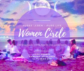 Pures Leben – Pure Life                                        Die Frau in dir darf voll erwachen                              Women Circle
